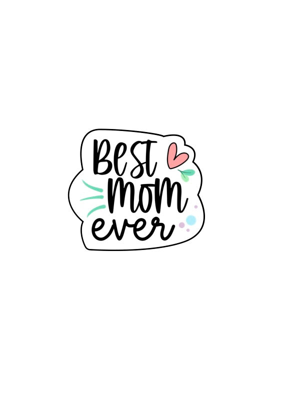 Best Mom Ever Plaque